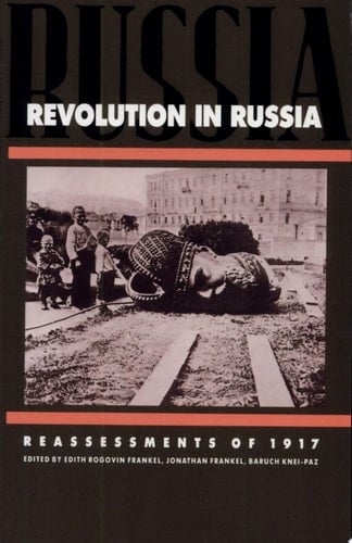 Revolution in Russia Reassessments of 1917