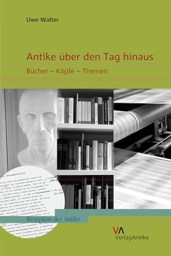Antike über den Tag hinaus Bücher - Köpfe - Themen