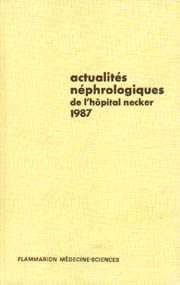 Actualités néphrologiques de l'hôpital Necker 1987