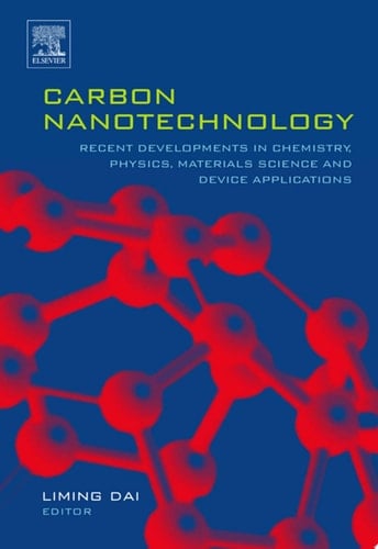 Carbon Nanotechnology Recent Developments in Chemistry, Physics, Materials Science and Device Applications