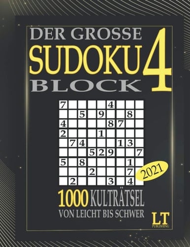 Der große Sudoku Block 4 2021: 1000 Kulträtsel in 5 Schwierigkeitsstufen von leicht bis schwer (German Edition)