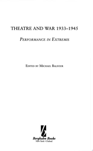 Theatre and War, 1933-1945 Performance in Extremis
