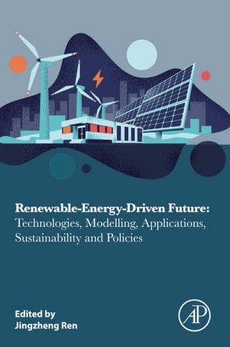 Renewable-Energy-Driven Future Technologies, Modelling, Applications, Sustainability and Policies