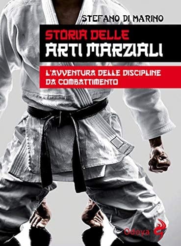 Storia delle arti marziali l'avventura delle discipline da combattimento