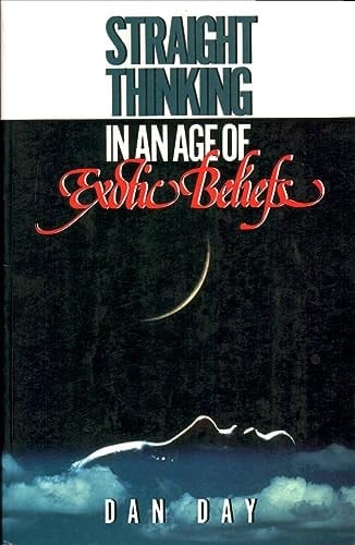 Straight Thinking in an Age of Exotic Beliefs