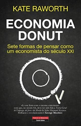 Economia Donut Sete formas de pensar como um economista do século XXI (Portuguese Edition)