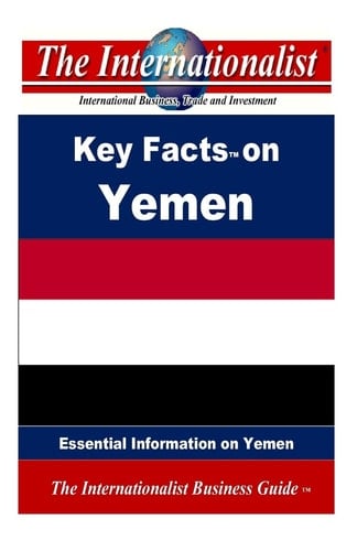 Key Facts on Yemen Essential Information on Yemen