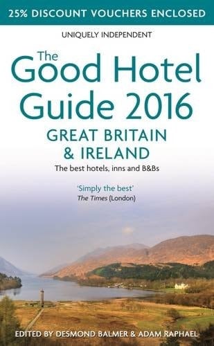 The Good Hotel Guide 2016 Great Britain and Ireland 2016