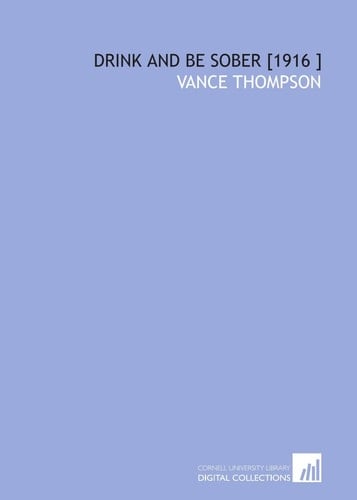 Drink and Be Sober [1916 ]