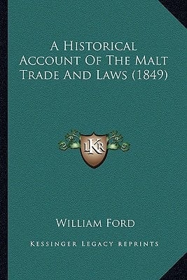 A Historical Account Of The Malt Trade And Laws (1849)