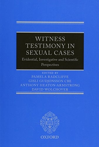 Witness Testimony in Sexual Cases: Evidential, Investigative and Scientific Perspectives
