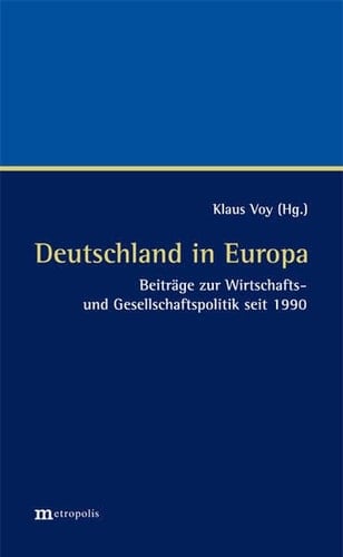 Deutschland in Europa Beiträge zur Wirtschafts- und Gesellschaftspolitk seit 1990