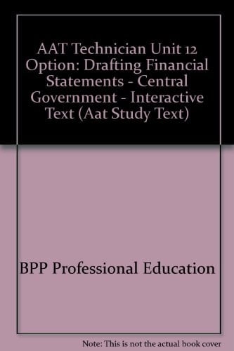 Aat Technician Unit 12 Option Interactive Text Drafting Financial Statements - Central Government