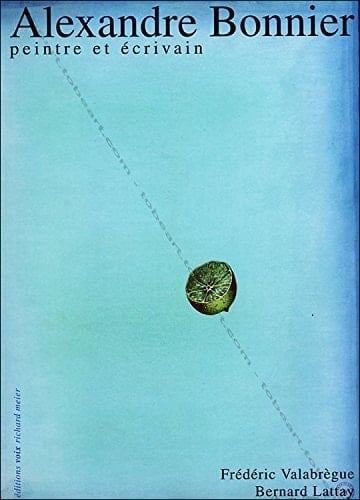 Alexandre Bonnier, peintre et écrivain, 1932-1992