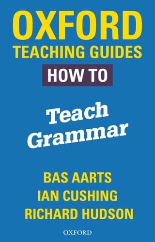 Oxford Teaching Guides: How To Teach Grammar
