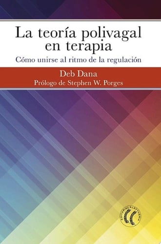 La teoría polivagal en terapia Cómo unirse al ritmo de la regulación