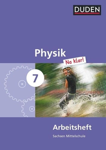 Physik Na klar! 7 Arbeitsheft - Mittelschule Sachsen Arbeitsheft