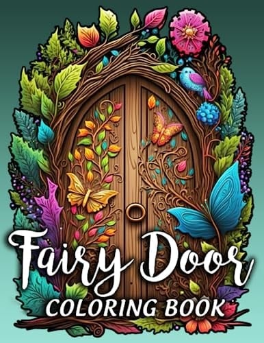 Fairy Door Coloring Book: Magical Fairies Doors Grayscale Coloring Book, Printable Kids Adults Coloring Pages, Stress Relief And Relaxation (Fairy Coloring Book for Adults and Kids)
