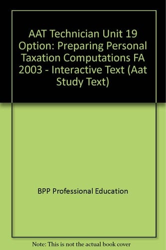 Aat Technician Unit 19 Option Interactive Text Preparing Personal Taxation Computations Fa 2003