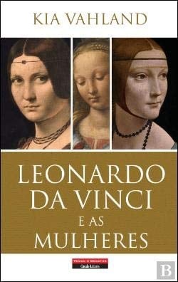 Leonardo da Vinci e as mulheres uma biografia artística