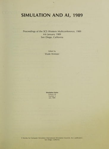 Simulation and Ai, 1989: Proceedings of the Scs Western Multiconference, 1989, 4-6 January 1989, San Diego, California (Simulation Series)