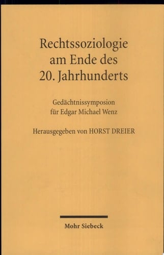 Rechtssoziologie am Ende des 20. Jahrhunderts Gedächtnissymposion für Edgar Michael Wenz