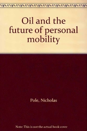 Oil and the Future of Personal Mobility