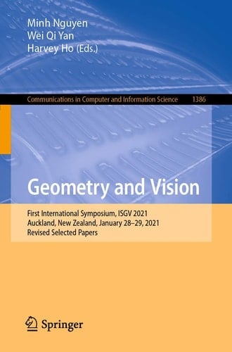 Geometry and Vision First International Symposium, ISGV 2021, Auckland, New Zealand, January 28-29, 2021, Revised Selected Papers