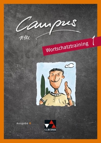 Campus neu Wortschatztraining / bearbeitet von Johanna Butz und Stefanie Schmidbauer. Ausgabe B.. 1. ...