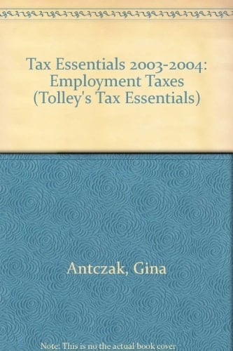 Tolley's Tax Essentials Employment Taxes 2003-04