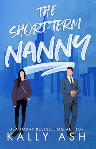 The Short-Term Nanny: A Grumpy Single Dad/Nanny Romance (Club Temptation)