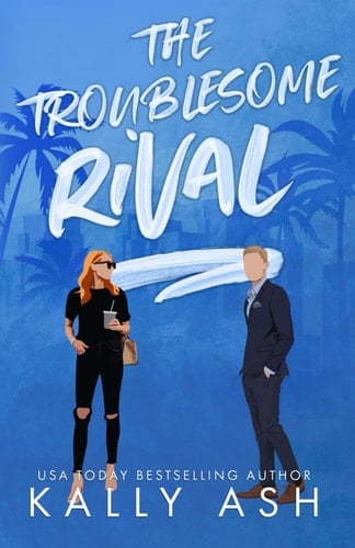 The Troublesome Rival: A Rivals-to-Lovers Romance (Club Temptation)