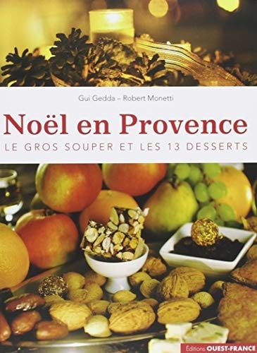 Noël en Provence Le gros souper et les 13 desserts