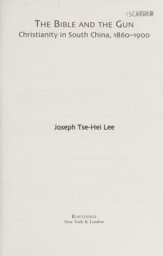 The Bible and the Gun Christianity in South China, 1860-1900