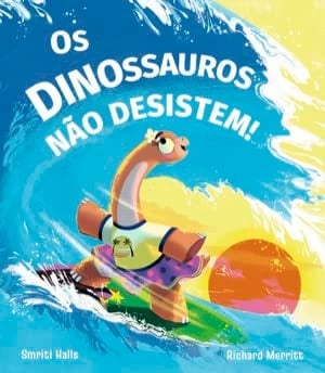 Osdinossauros nao desistem!