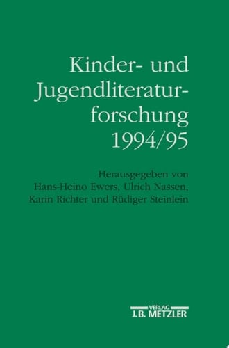 Kinder- und Jugendliteraturforschung 1994/95 Mit einer Gesamtbibliographie der Veröffentlichungen des Jahres 1994