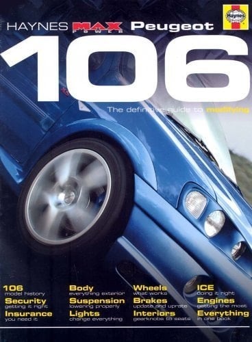 Peugeot 106: The Definitive Guide to Modifying (Haynes " Max Power " Modifying Manuals)