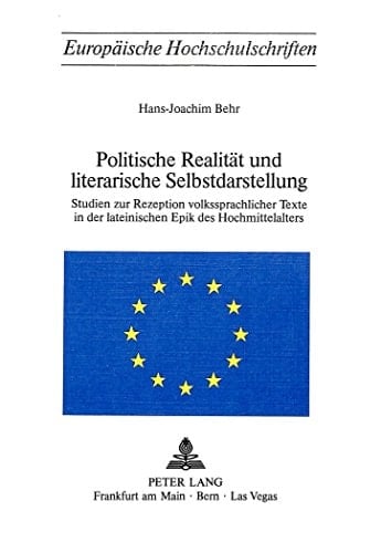Politische Realität und literarische Selbstdarstellung Studien zur Rezeption volksprachl. Texte in d. lat. Epik d. Hochmittelalters