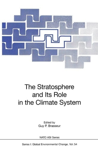 The Stratosphere and Its Role in the Climate System (Nato ASI Subseries I:, 54)