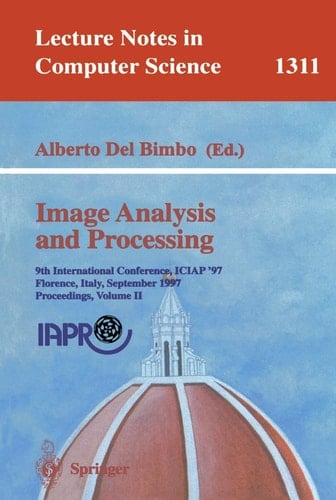Image Analysis and Processing 9th International Conference, ICIAP'97, Florence, Italy, September 17-19, 1997, Proceedings, Volume II