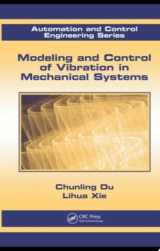 Modeling and Control of Vibration in Mechanical Systems