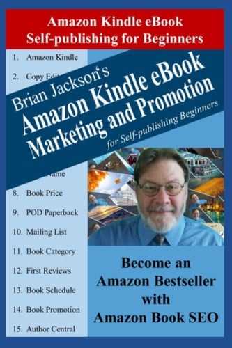 Amazon Kindle eBook Marketing and Promotion for Self-publishing Beginners: Become an Amazon Bestseller with Amazon Book SEO (Writing, Self-publishing and Marketing)