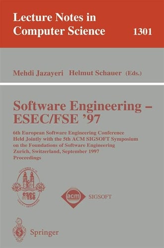 Software Engineering - ESEC-FSE '97 6th European Software Engineering Conference Held Jointly with the 5th ACM SIGSOFT Symposium on the Foundations of Software Engineering, Zürich, Switzerland, September 22-25, 1997. Proceedings