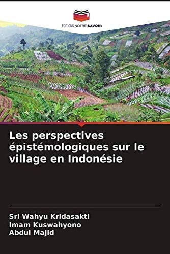 Les perspectives épistémologiques sur le village en Indonésie (French Edition)