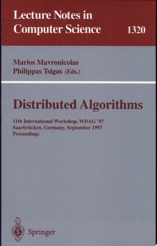 Distributed Algorithms 11th International Workshop, WDAG '97, Saarbrücken, Germany, September 24-26, 1997, Proceedings