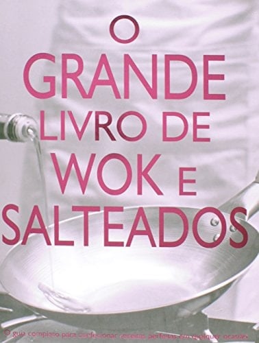 Grande Livro de Wok e Salteados