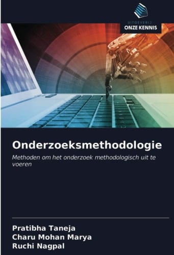 Onderzoeksmethodologie: Methoden om het onderzoek methodologisch uit te voeren (Dutch Edition)