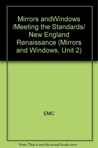 Mirrors andWindows /Meeting the Standards/ New England Renaissance (Mirrors and Windows, Unit 2)