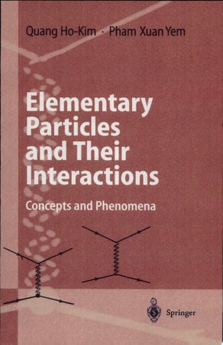 Elementary Particles and Their Interactions Concepts and Phenomena