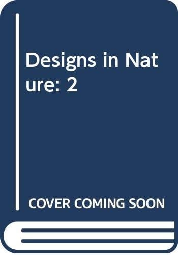Designs in Nature: 2